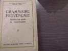 Grammaire Proven&ccedil;ale suivie d'un guide de conversation.. FOURVIERES Xavier ( De )