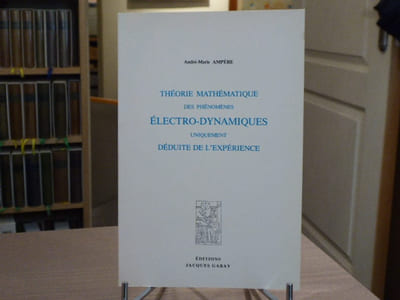THEORIE MATHEMATIQUE des phénomènes ELECTRO-DYNAMIQUES uniquement déduite de l'expérience.