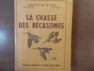 La Chasse des Bécassines.. FUYE Maurice ( De La )