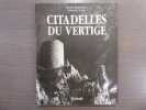 Citadelles du Vertige.. ROQUEBERT Michel - SOULA Christian