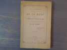 Dictionnaire historique et artistique DE LA ROSE contenant un Résumé de l'Histoire de la Rose chez tous les peuples anciens et modernes  ses ...