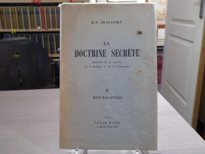 LA DOCTRINE SECRETE synthèse de la SCIENCE DE LA RELIGION ET DE LA PHILOSOPHIE. V. MISCELLANEES.