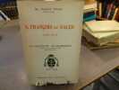 SAINT FRANCOIS DE SALES ( 1567-1522 ). La Vocation - Le Sacerdoce.. TROCHU Francis