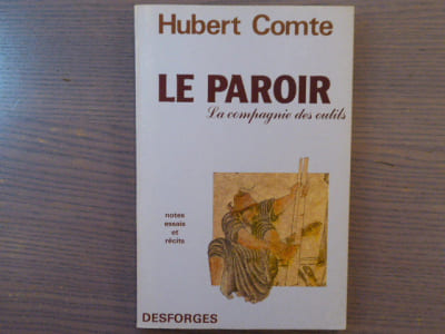LE PAROIR. La compagnie des outils. Notes, essais et récits.
