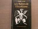 Les ma&icirc;tres de l'occultisme.. NATAF Andr&eacute;