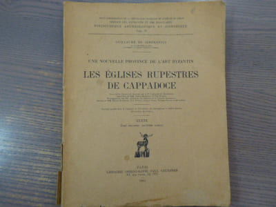 Une nouvelle Province de l'Art Byzantin. Les Eglises Rupestres de CAPPADOCE. Texte. Tome deuxième, Deuxième Partie.