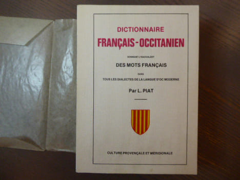 DICTIONNAIRE FRANCAIS-OCCITANIEN. Donnant lÉquivalent des Mots Français dans Tous les Dialectes de la Langue dOc Moderne.. PIAT L.