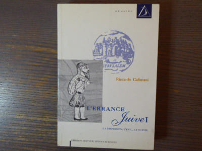 L'ERRANCE JUIVE. I. La dispersion, l'Exil, la Survie. Tome I.
