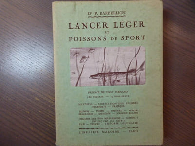 LANCER LEGER et POISSONS DE SPORT. Matériel - Fabrication des leurres - technique - pratiques - saumon - truite - brochet - perche - black-bass - chevesne - poissons blancs - organes des sens des poissons - instincts - pourquoi ça mord - eau - temps...