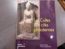 Les Cultes des Cit&eacute;s Phoc&eacute;ennes.. HERMARY Antoine - TREZINY Henri - COLLECTIF