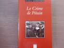 Le Crime de PETAIN.. WEBSTER Paul