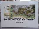 La PROVENCE de CASSINI.. MILLE Jacques