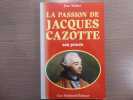 La Passion de JACQUES CAZOTTE. Son procès avec l'interrogatoire par Fouquier-Tinville.. RICHER Jean