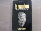Le vaudou. Magie ou religion.. KERBOULL Jean