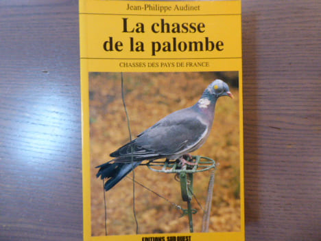 La chasse de la palombe. Chasses des Pays de France.. AUDINET Jean-Philippe