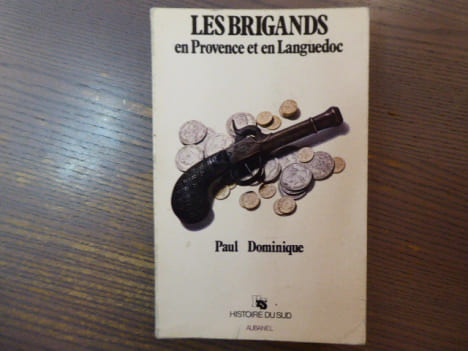 LES BRIGANDS et Provence et en Languedoc.. DOMINIQUE Paul