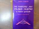 Des Templiers aux Francs-Maçons. La filiation spirituelle.. PASLEAU Pierre P.