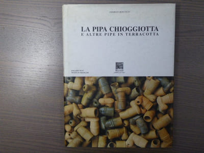 LA PIPA CHIOGGIOTTA e altre pipe in terracotta.
