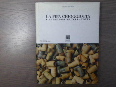 LA PIPA CHIOGGIOTTA e altre pipe in terracotta.. BOSCOLO Giorgio