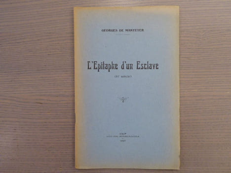L'Epitaphe d'un esclave ( IIe siecle ).. MANTEYER Georges ( De )