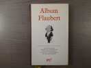 Album FLAUBERT.. FLAUBERT Gustave - BRUNEAU Jean - DUCOURNEAU Jean A.