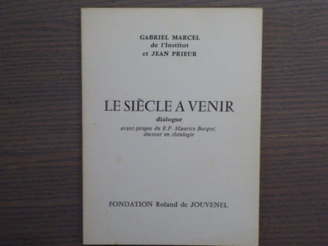 Le siècle à venir.. MARCEL Gabriel - PRIEUR Jean