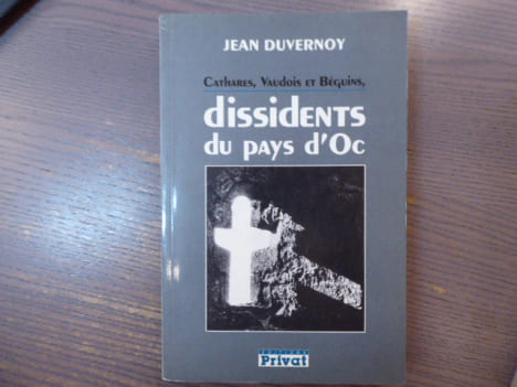 Cathares, Vaudois et Béguins, dissidents du pays d'Oc.. DUVERNOY Jean