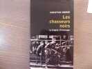 Les chasseurs noirs. La brigade Dirlewanger.. INGRAO Christian