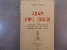 ADAM DIEU ROUGE. L'ésotérisme Judéo-Chrétien - La Gnose et les Ophites Lucifériens et Rose + Croix.. AMBELAIN Robert