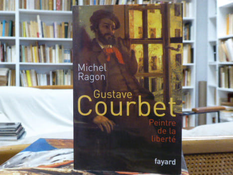 Gustave COURBET, peintre de la liberté.. RAGON Michel