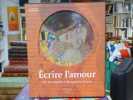ECRIRE L'AMOUR. De l'Antiquité à Marguerite DURAS.. BERGEZ Daniel