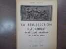 La R&eacute;surrection du CHRIST dans l'Art Chr&eacute;tien du IIe au VIIe si&egrave;cle.. VILLETTE Jeanne
