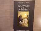 La Légende de la Mort.. BRAZ Anatole ( Le )