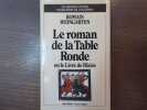 Le Roman de la Table Ronde ou le Livre de Blaise.. WEINGARTEN Romain