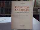INITIATIONS LAMAIQUES. Des Théories - Des Pratiques - Des Hommes.. DAVID-NEEL Alexandra