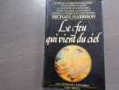 Le Feu qui vient du ciel. Etude de la combustion spontan&eacute;e chez les &ecirc;tres humains.. HARRISON Michael