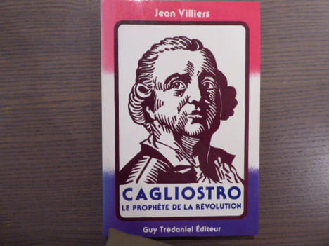 CAGLIOSTRO Le Prophète de la Révolution.. VILLIERS Jean
