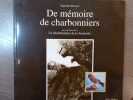 De mémoire de charbonniers. La Charbonnière de la Jeannette suivi de Pierre REY.. MUSSET Danielle