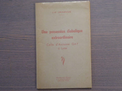 Une Possession Diabolique Extraordinaire Antoine GAY à Lyon.