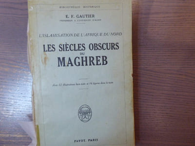 L'Islamisation de l'Afrique du Nord. Les siècles obscurs du Maghreb.