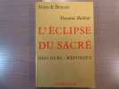 L'Eclipse du Sacré. Discours et réponses.. BENOIST Alain ( De ) - MOLNAR Thomas