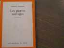 Les pierres sauvages.. POUILLON Fernand