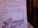 La Provence sous le Mistral.. PEZET Maurice