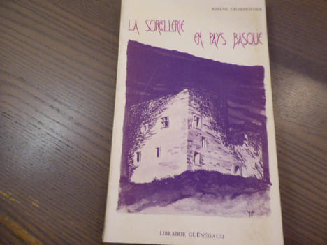 La Sorcellerie en Pays Basque.. CHARPENTIER Josane
