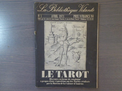 La Bibliothèque Volante. N°1. LE TAROT. Discours en forme de catalogue à propos d'une exposition sur les tarots réalisée par la Maison de la culture d'Amiens.