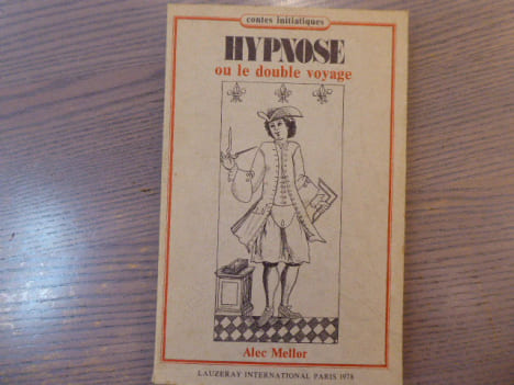 Hypnose ou le Double Voyage. Conte initiatique.. MELLOR Alec