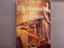 Dictionnaire des assassins d'Abimelecch à Zulotea de Cain à Mesrine.. REOUVEN René