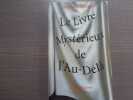 Le Livre myst&eacute;rieux de l'Au-Del&agrave;.. GREBER Johannes
