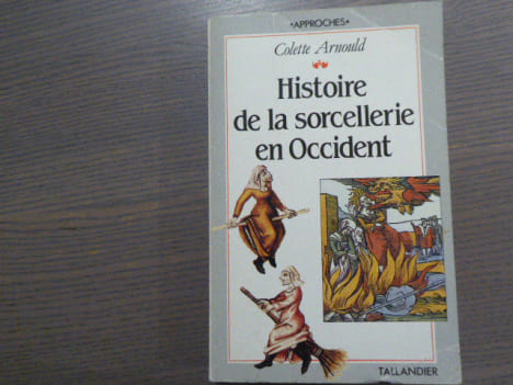 Histoire de la sorcellerie en Occident.. ARNOULD Colette
