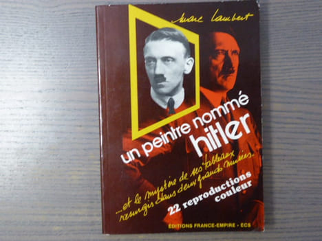 Un Peintre Nommé HITLER. et le mystère de ses tableaux resurgis dans deux grands musées.. LAMBERT Marc